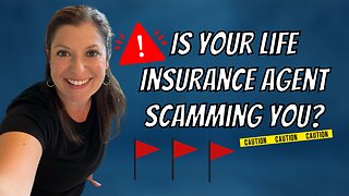 3 RED FLAGS Your Life Insurance Agent Might Be Scamming You