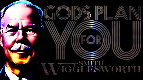 Gods Plan for You ~ by Smith Wigglesworth (42:17) (4K)