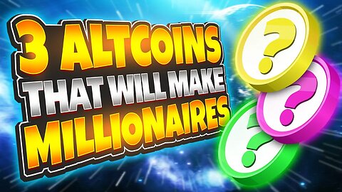 3 LOW CAP CRYPTO ALTCOINS THAT WILL MAKE MILLIONAIRES