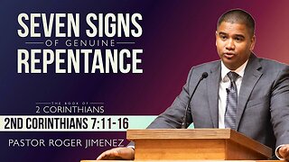 Seven Signs of Genuine Repentance (2 Corinthians 7: 11-16) | Pastor Roger Jimenez