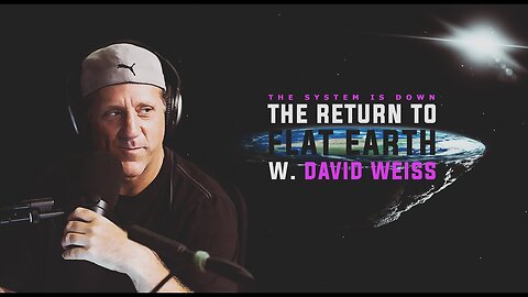 [The System is Down] 200! The Return to FLAT EARTH w. David Weiss [Dec 11, 2020]