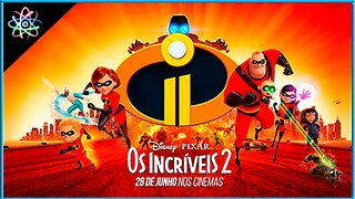 OS INCRÍVEIS 2 - Trailer #2 (Dublado)