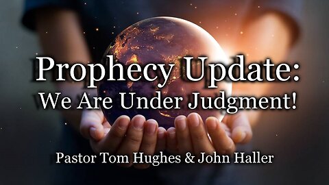 Prophecy Update: We Are Under Judgment!