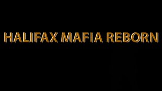 Halifax Mafia Reborn