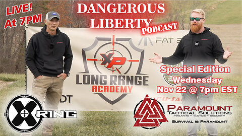 Dangerous Liberty - Special Edition Episode - Launching XP Long Range Academy With Ray From X-Ring!