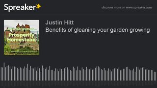 Benefits of gleaning your garden growing