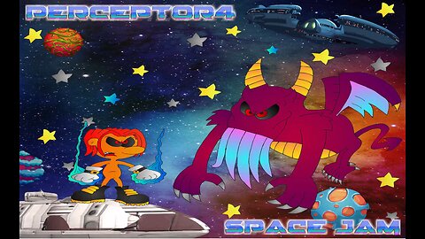 PERCEPTOR4 - Space Jam