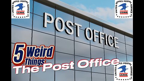 5 Weird Things - The Post Office