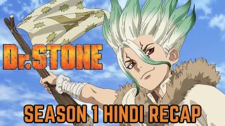 Dr. Stone Season 1 Recap in Hindi: From Stone Age to Science Empire!