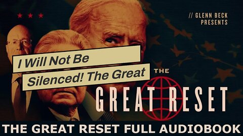 I Will Not Be Silenced! The Great Reset Is Now An Audiobook!