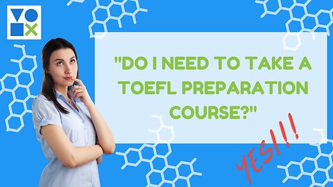 Not Sure If You Need To Take A TOEFL Preparation Course? (This Will Help.)