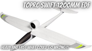 TopRC Swift 1200mm EDF-Oh My!