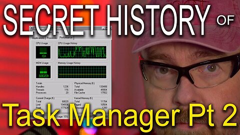 02.Secret History of Windows Task Manager - Part 2 - Technology