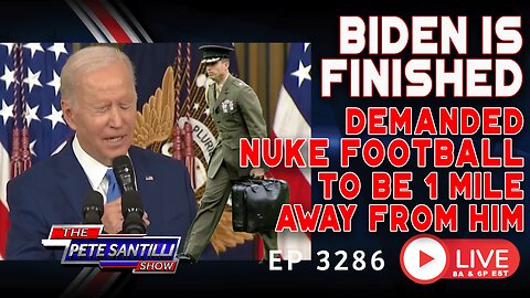 BIDEN IS FINISHED: DEMANDED NUCLEAR FOOTBALL BE 1 MILE FROM MOTORCADE | EP 3286-8AM