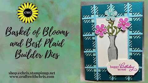 Happy Birthday Card using the Best Plaid Builder dies and Basket of Blooms