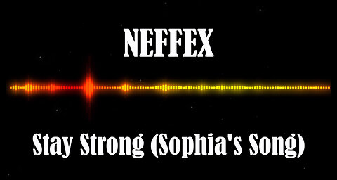 NEFFEX - Stay Strong (Sophia's Song)