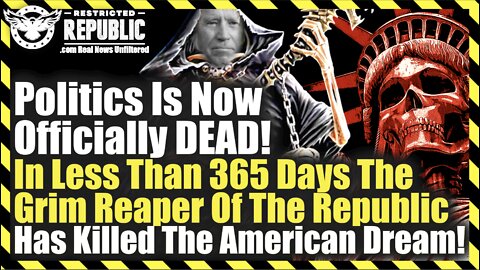 Politics Is Officially DEAD! In Under 365 Days The Grim Reaper Of The Republic Destroyed EVERYTHING