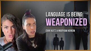 Language Is Being Weaponized. | Dani Katz & Maryam Henein