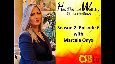 Healthy and Wellthy Conversations S2E6 (with Marcela Onyx)