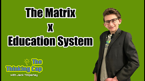 Is College Worth It? The Matrix & The Education System | The Thinking Cap E07