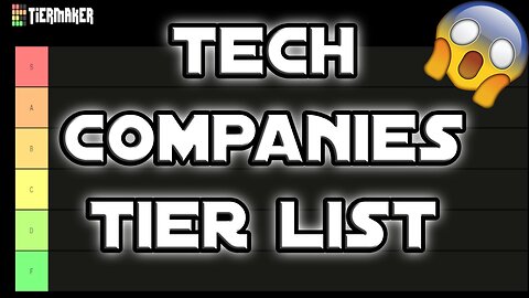 Technology Companies Tier List | OUR THOUGHTS