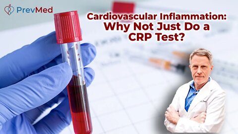 Cardiovascular Inflammation: Why Not Just Do a CRP Test?