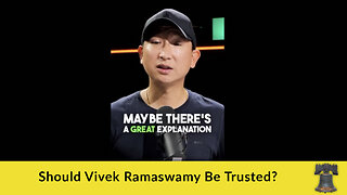 Should Vivek Ramaswamy Be Trusted?