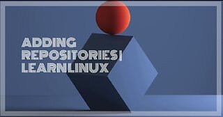 Adding Repositories to your System | Learn Linux