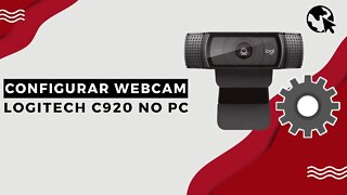 Como configurar a Webcam Logitech C922 no PC