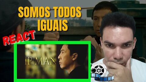 IP Man | O Grande Mestre [ REACT ] TUDO QUE FAZEMOS NÃO É PRA HOJE É PRO FUTURO