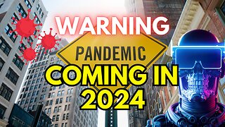 AI TAKE OVER?🚨GLOBAL PANDEMIC PREDICTED IN 2024