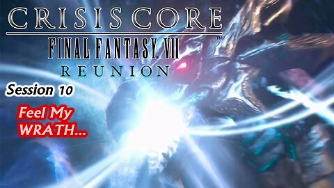 Crisis Core: Final Fantasy VII | Reunion [Playthrough] - Session 10 [Old Mic]