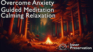 Overcome Anxiety - 10 minute - Guided Meditation - Calming - Relaxation | Inner Preservation