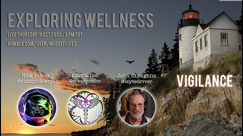Exploring Wellness: "Vigilance" with John, Nick and Karma Doc