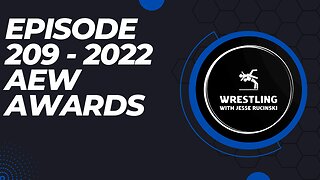 Episode 209 - 2022 AEW Awards Show