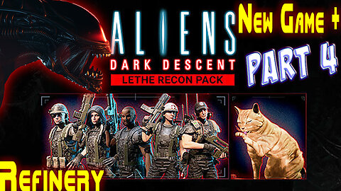 Aliens Dark Descent || New Game Plus+ || Lethe Recon Pack || Refinery || Nightmare