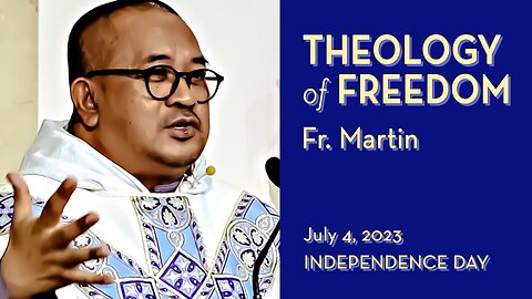 The Theology of Freedom - July 4, 2023 - Ave Maria! HOMILY