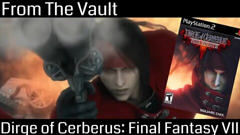 From the Vault Review: Dirge of Cerberus: Final Fantasy VII