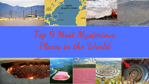 Top 9 Most Mysterious Places in the World