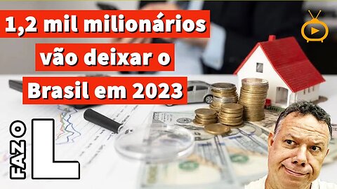 Êxodo: 1,2 mil milionários vão deixar o Brasil em 2023; País é o 5º que mais perderá 'ricaços'