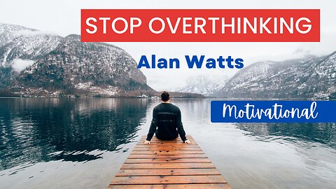 Don't Think Too Much by Alan Watts
