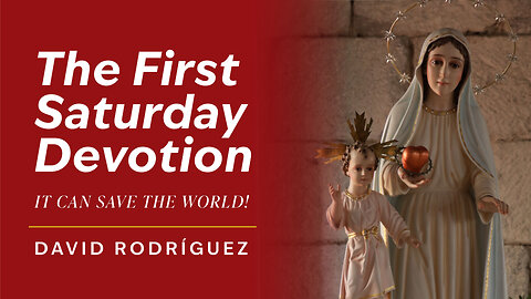 The First Saturday: It Can Save the World by David Rodriguez