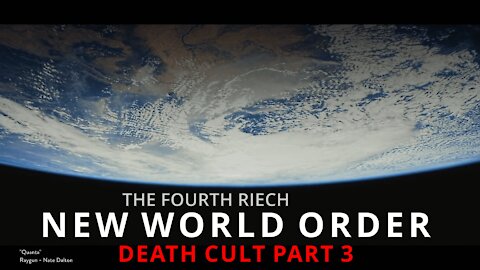 Death Cult, 4th Reich, NWO Part 3