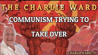 COMMUNISM TRYING TO TAKE OVER WITH CHARLIE WARD