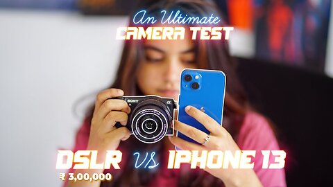 iPhone 13 vs $4000 Pro DSLR Camera: Which one should you choose? | Detailed Comparison