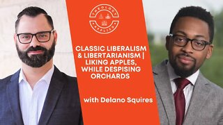 Classic Liberalism & Libertarianism | Liking Apples, While Despising Orchards