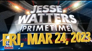 Jesse Watters 03-24-2023