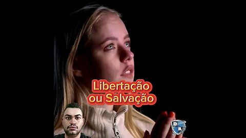 Libertação ou Salvação?