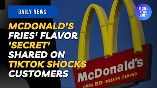 McDonald's Fries' Flavor 'Secret' Shared On TikTok Shocks Customers