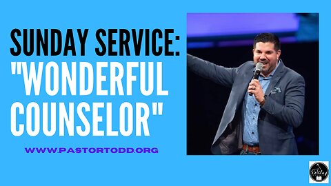 Sunday Service: "Wonderful Counselor"